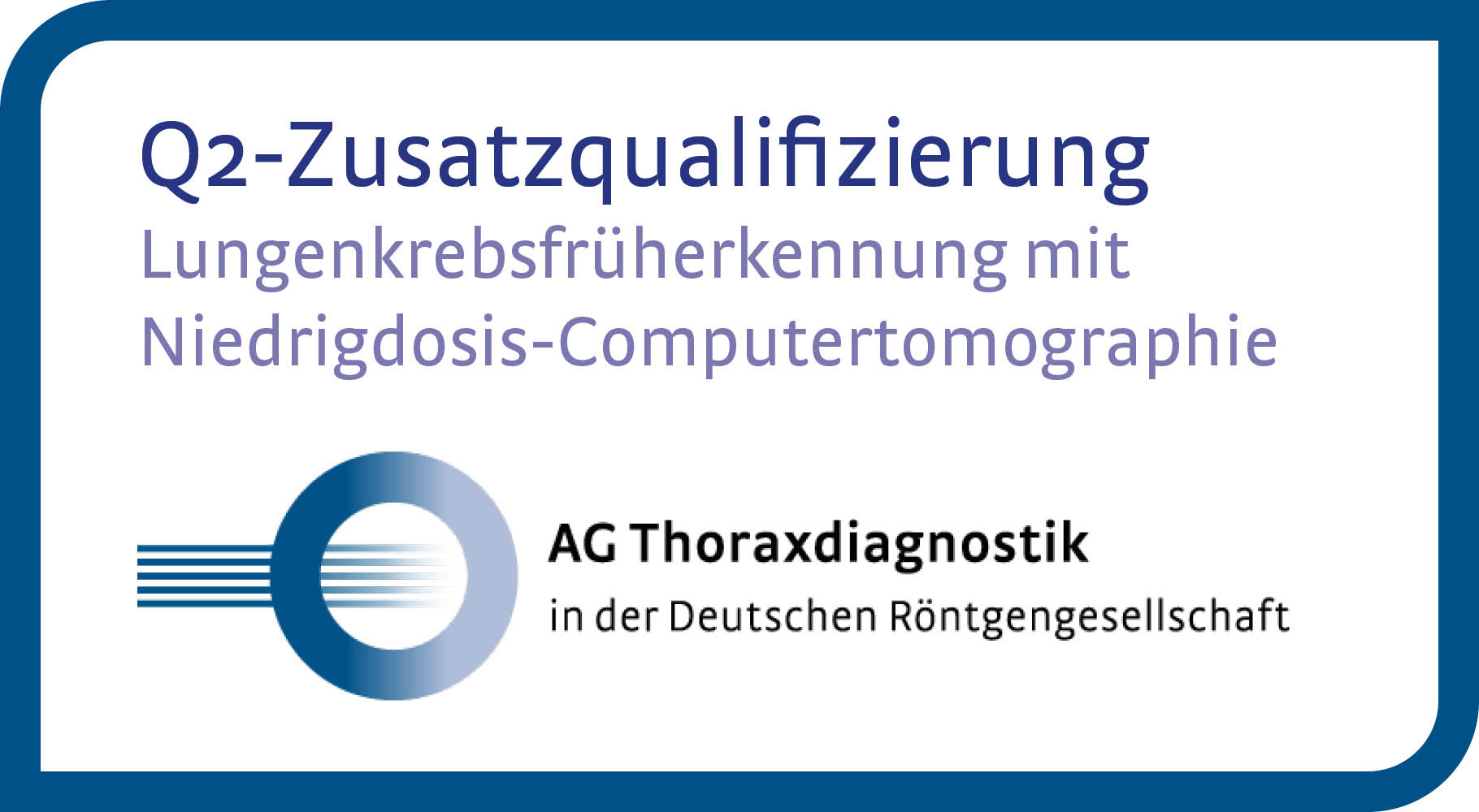 Q2-Zusatzqualifizierung Lungenkrebsfrüherkennung mit Niedrigdosid-Computertomographie